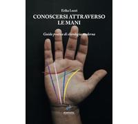 Libri Luzzi Erika - Conoscersi Attraverso Le Mani. Guida Pratica Di Chirologia M