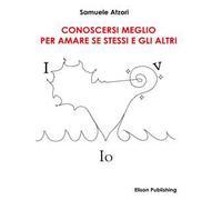 Conoscersi meglio per amare se stessi e gli altri