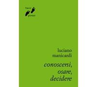 Conoscersi, osare, decidere. Itinerario di crescita umana e spirituale