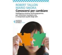 Conoscersi per cambiare. Intelligenza emotiva ed enneagramma per riorientare la propria vita e interpretare quella degli altri