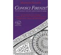 Conosci Firenze? Tutto quello che devi assolutamente sapere