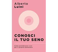 Conosci il tuo seno. Come prendersene cura per il proprio benessere
