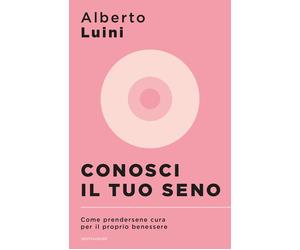 Conosci il tuo seno. Come prendersene cura per il proprio benessere - Luin...