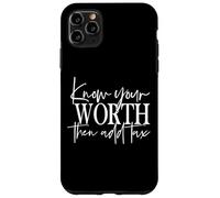 Conosci il tuo valore e aggiungi le tasse Custodia per iPhone 11 Pro Max