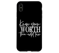 Conosci il tuo valore e aggiungi le tasse Custodia per iPhone XS Max