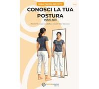 Conosci la tua postura: Perché il corpo si adatta e cosa ti dice davvero