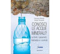 Conosci le acque minerali? Le fonti, i parametri, l'etichetta e i controlli