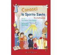Conosci lo Spirito Santo. Vivi la Cresima