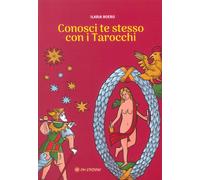 Libri Boero Ilaria - Conosci Te Stesso Con I Tarocchi