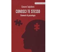 Conosci te stesso. Elementi di psicologia