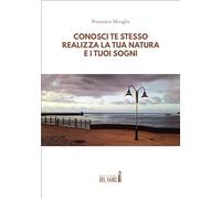 Conosci te stesso, realizza la tua natura e i tuoi sogni