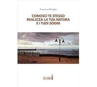 Conosci te stesso, realizza la tua natura e i tuoi sogni