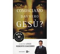 Conosciamo davvero Gesù?