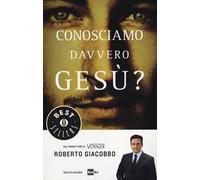 Conosciamo davvero Gesù? Ediz. illustrata