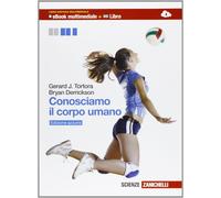 Conosciamo il corpo umano. Anatomia, fisiologia, educazione alla salute. Ediz. azzurra. Per le Scuole superiori. Con espansione online