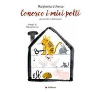 Conosco i miei polli. Gli animali ci definiscono. Ediz. illustrata