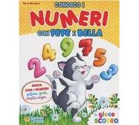 Conosco i numeri con Pepe e Bella. Ediz. illustrata