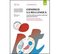 CONOSCO LA MIA LINGUA A - (9788858309209) + Materiali didattici - Rebillo