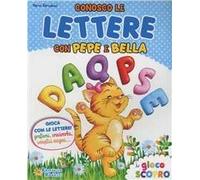 Conosco le lettere con Pepe e Bella. Ediz. illustrata