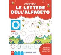 Conosco le lettere dell'alfabeto. Imparo a leggere e scrivere. Ediz. a colori