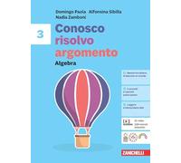 Conosco, risolvo, argomento. Algebra 3 + Geometria 3. Per la Scuola media. Con Contenuto digitale (fornito elettronicamente)