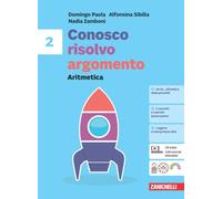 Conosco, risolvo, argomento. Aritmetica 2 + Geometria 2. Per la Scuola media. Con Contenuto digitale (fornito elettronicamente)