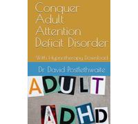 Conquer Adult Attention Deficit Disorder: With Hypnotherapy Download