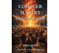 Conquer Slavery: God Keeps His Promises