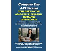 Conquer the API Exam: Your Guide to the Associate in Personal Insurance Certification: Covers Key Concepts in Auto, Homeowners, and Other Personal Insurance Products