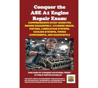 Conquer the ASE A1 Engine Repair Exam: Comprehensive Study Guide for Engine Disassembly, Cylinder Heads, Pistons, Lubrication Systems, Cooling Systems, Timing Components, and Diagnostics