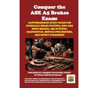Conquer the ASE A5 Brakes Exam: Comprehensive Study Guide for Hydraulic Brake Systems, Disc and Drum Brakes, ABS Systems, Diagnostics, Service Procedures, and Safety Standards