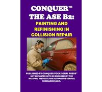 Conquer the ASE B2: Painting and Refinishing in Collision Repair