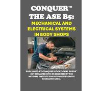 Conquer the ASE B5: Mechanical and Electrical Systems in Body Shops