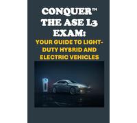 Conquer the ASE L3 Exam: Your Guide to Light-Duty Hybrid and Electric Vehicles