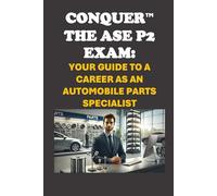 Conquer the ASE P2 Exam: Your Guide to a Career as an Automobile Parts Specialist