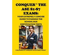 Conquer the ASE S1-S7 Exams: Your Extremely Concise Guide to Passing the School Bus Certification Tests