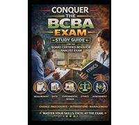 Conquer the BCBA Exam: Study Guide for the Board Certified Behavior Analyst Exam Covering Measurement, Data, Experimental Design, Ethics, Assessment, Change Procedures, Interventions, and Management
