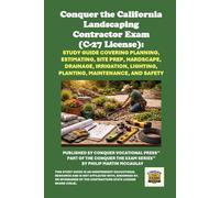 Conquer the California Landscaping Contractor Exam (C-27 License): Study Guide Covering Planning, Estimating, Site Prep, Hardscape, Drainage, Irrigation, Lighting, Planting, Maintenance, and Safety