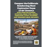Conquer the California Reinforcing Steel Contractor Exam (C-50 License): Study Guide for Planning, Estimating, Rebar Types, Grades, Fabrication, Layout, Placement, Post-Tensioned Cables, and Safety