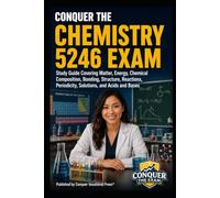 Conquer the Chemistry 5246 Exam: Study Guide Covering Matter, Energy, Chemical Composition, Bonding, Structure, Reactions, Periodicity, Solutions, and Acids and Bases