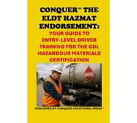 Conquer the ELDT Hazmat Endorsement: Your Guide to Entry-Level Driver Training for the CDL Hazardous Materials Certification