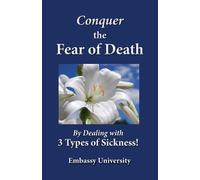 Conquer the Fear of Death: By Dealing with 3 Types of Sickness Formats