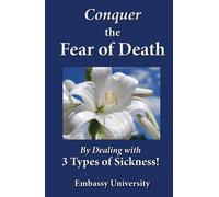 Conquer the Fear of Death: By Dealing with 3 Types of Sickness Formats