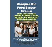 Conquer the Food Safety Exams: Study Guide for Food Handler, Manager, Alcohol, Allergen, and Workplace Safety Certifications