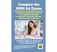 Conquer the HESI A2 Exam: Study Guide for the Nursing School Admission Assessment Covering Math, Reading, Grammar, Vocabulary, Chemistry, Biology, Anatomy, and Physiology