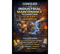 Conquer the Industrial Maintenance Technician Exam: Study Guide Covering Workplace Safety, Tools, Equipment, Electrical Systems, Motors, Controllers, Sensors, Hydraulics, Pneumatics, HVAC, and Boilers