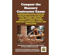 Conquer the Masonry Contractor Exam: Comprehensive Study Guide for Structural Walls, Decorative Stone, Veneers, Fireplaces, Chimneys, Planning, Material Handling, Scaffolding, Layout, and Installation