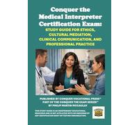 Conquer the Medical Interpreter Certification Exam: Study Guide for Ethics, Cultural Mediation, Clinical Communication, and Professional Practice