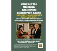 Conquer the Michigan Real Estate Salesperson Exam: Your Guide to Licensure in the Great Lakes State: Covers Principles, Practice, Agency Relationships, Contracts, and State Law