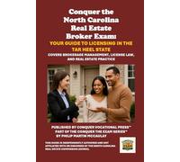 Conquer the North Carolina Real Estate Broker Exam: Your Guide to Licensing in the Tar Heel State: Covers Brokerage Management, License Law, and Real Estate Practice